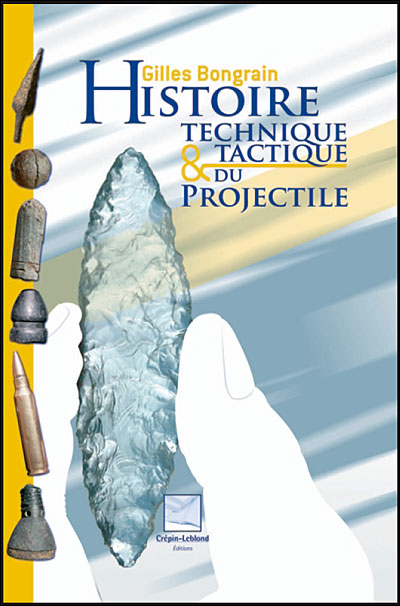 Histoire technique et tactique du projectile