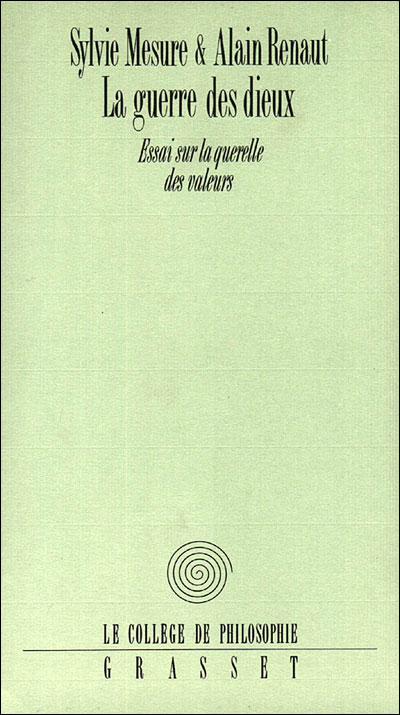 La guerre des Dieux Essai sur la querelle des valeurs