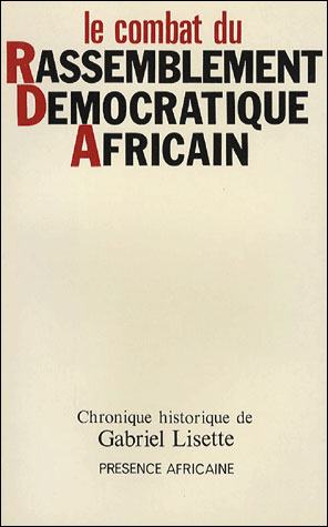 Le Combat du Rassemblement démocratique africain pour la décolonisation pacifique de l'Afrique noire