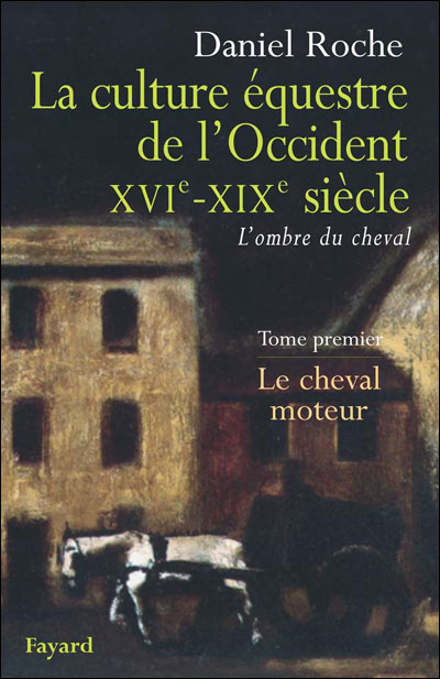 La culture équestre de l'Occident XVIe-XIXe siècle