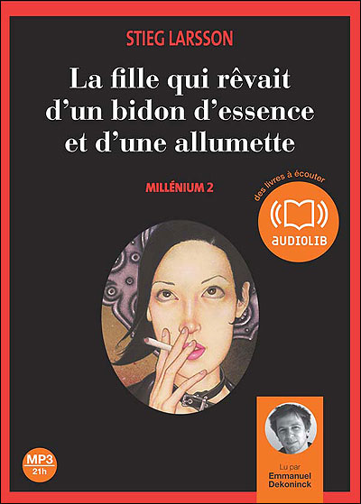 La fille qui rêvait d'un bidon d'essence et d'une allumette - Millénium 2 - tome 2 La fille qui rêvait d'un bidon d'essence et d'une allumette - Millénium 2 - tome 2