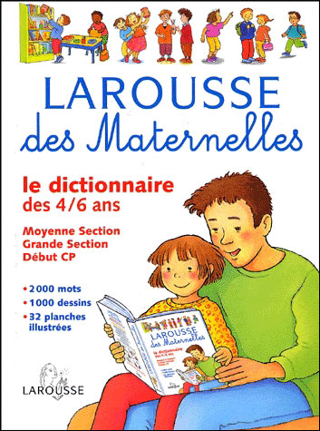 Mon tout premier dictionnaire Larousse : 3-6 ans, PS-CP