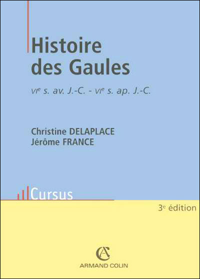 Histoire des Gaules - 5e ed. - VIe s. av. J.-C. - VIe s. ap. J.-C. - Armand Colin