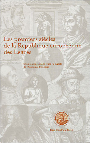 Les premiers siècles de la république européenne des lettres