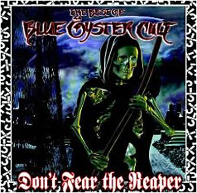 Don't Fear The Reaper: The Best Of Blue Öyster Cul