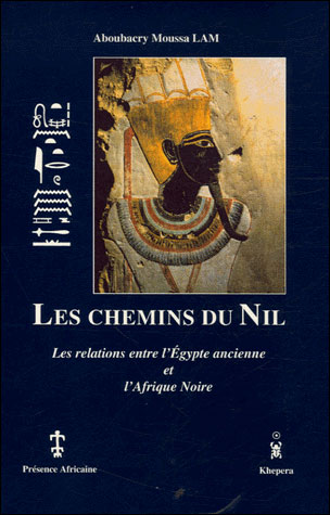 Les chemins du Nil les relations entre l'Egypte ancienne et l'Afrique noire