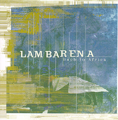 Lambarena Bach to Africa