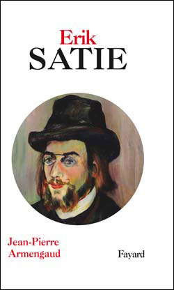Erik Satie - Jean-Pierre Armengaud - broché