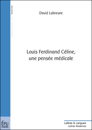 Louis-Ferdinand Céline, une pensée médicale