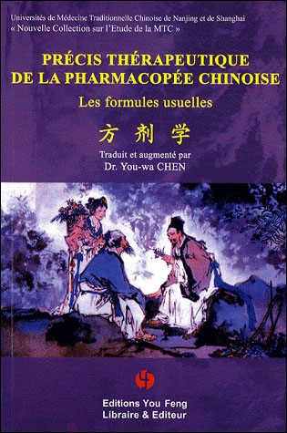 Precis thérapeutique de la pharmacopée chinoise : les formules