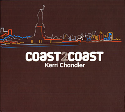 Coast 2 Coast (Kerri Chandler)