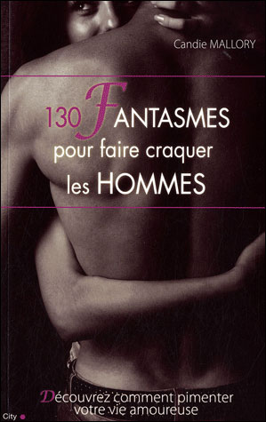 130 fantasmes pour faire craquer les hommes