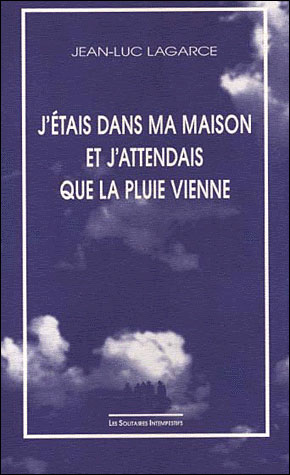 J'etais dans ma maison et j'attendrais que la pluie vienne