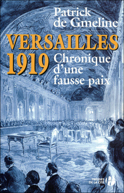 Versailles 1919 chronique d'une fausse paix
