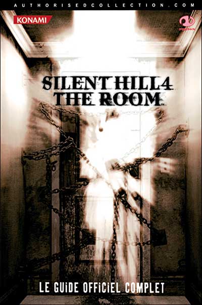 Guide Officiel Complet - Silent Hill 4 : The Room pour PlayStation 2, XBox et PC