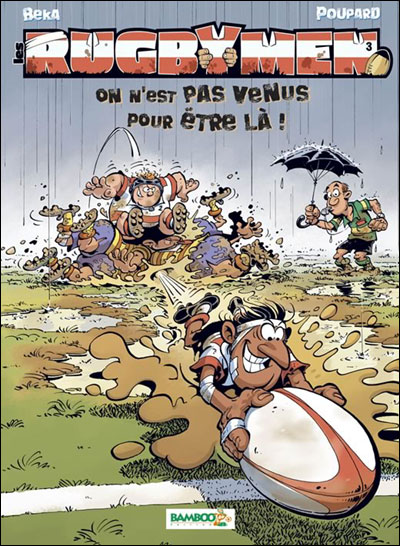 Les Rugbymen - On n'est pas venus pour être là !