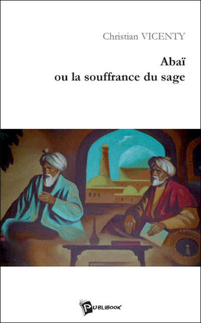 Abaï ou la souffrance du sage