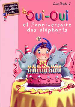 Oui Oui Oui Oui Et L Anniversaire Des Elephants Enid Blyton Broche Achat Livre Fnac