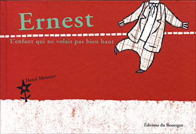 Ernest, l'enfant qui ne volait pas bien