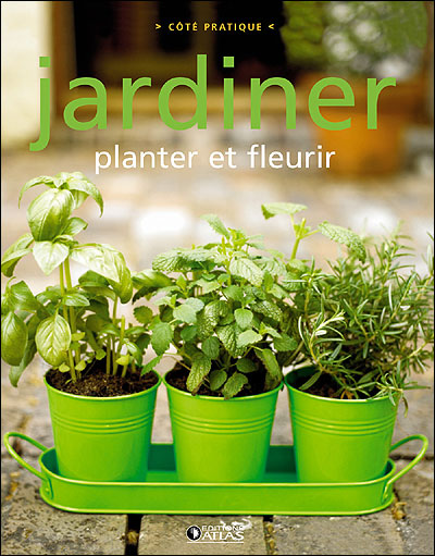 Jardiner, planter et fleurir