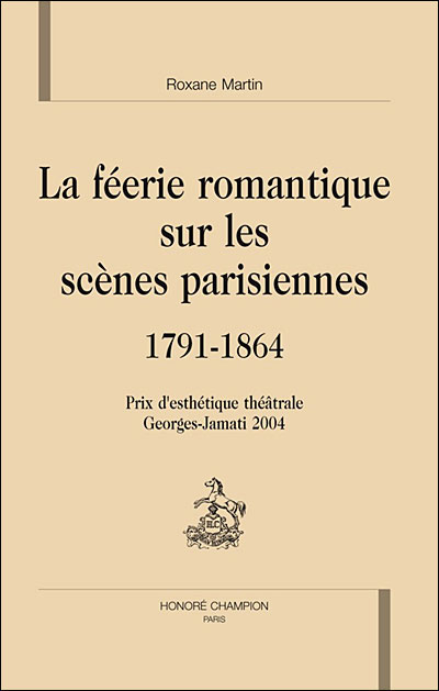 La féerie romantique sur les scènes parisiennes, 1791-1864