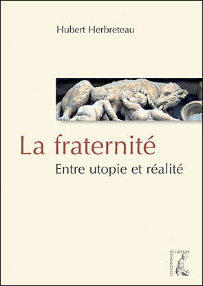 La fraternité entre utopie et réalité