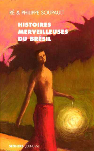 Histoires merveilleuses du Brésil
