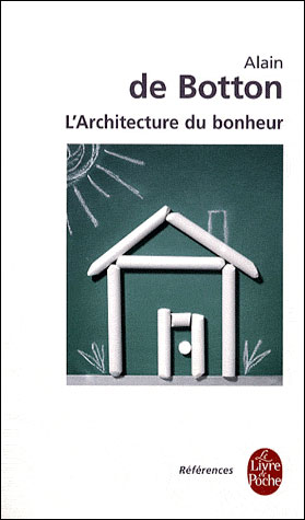 L'Architecture du bonheur - Alain de Botton - Poche