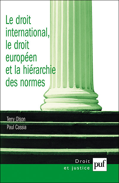 Le droit international, le droit européen et la hiérarchie des normes - Paul Cassia (Auteur), Todd Olson (Auteur)