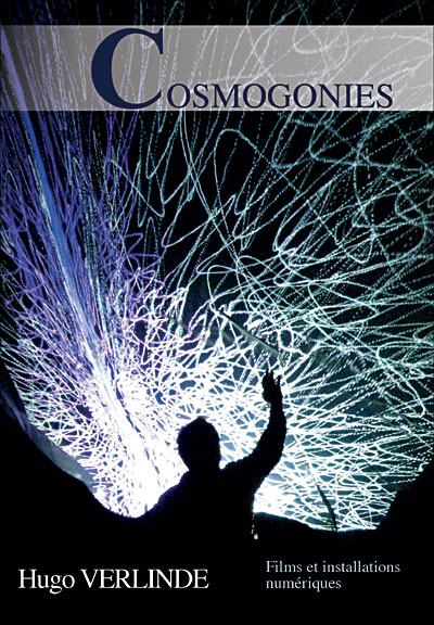 Cosmogonies - Les films et installations numériques