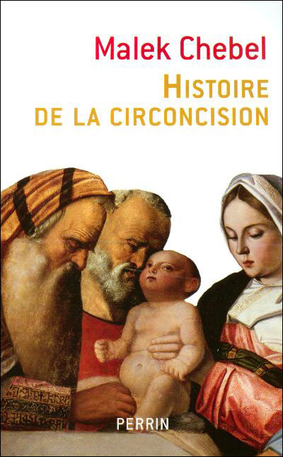 Histoire De La Circoncision Des Origines à Nos Jours Broché Malek Chebel Achat Livre Fnac 