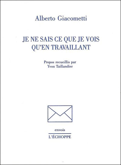 Je ne sais ce que je vois qu'en travaillant