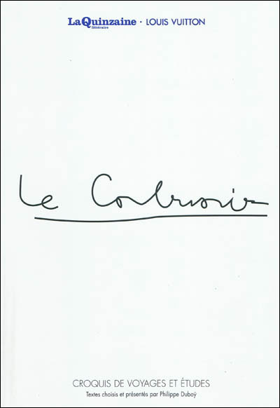 Voyager avec le corbusier - croquis de voyages, etudes