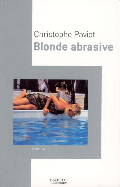 Blonde abrasive - Christophe Paviot - broché