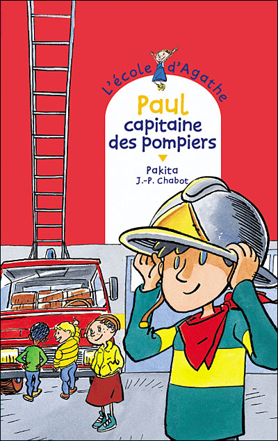 L Ecole D Agathe Tome 6 Paul Capitaine Des Pompiers Pakita Jean Philippe Chabot Broche Achat Livre Ou Ebook Fnac
