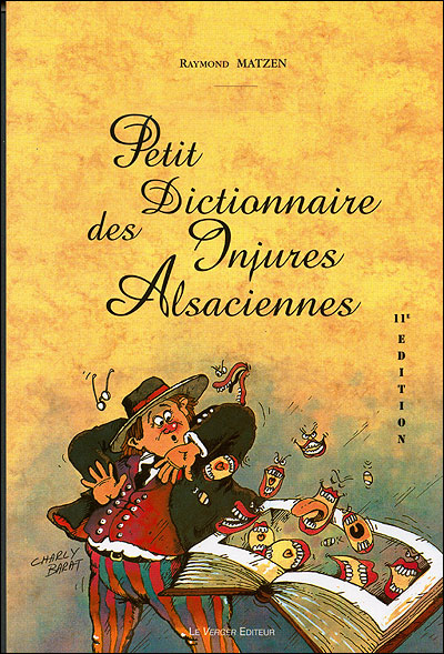 Le petit dictionnaire des injures alsaciennes - Raymond Matzen - broché