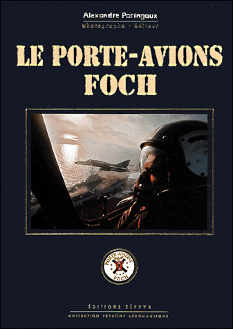 PORTE-AVIONS FOCH - Tome 0 - PORTE-AVIONS FOCH