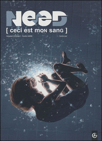 Need - volume 1 - Ceci est mon sang