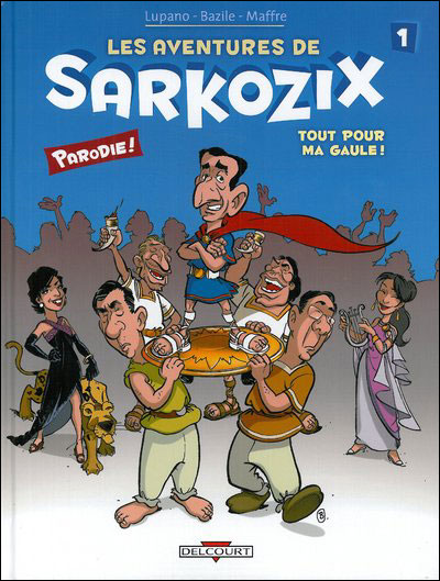 Aventures de Sarkozix T01 Tout pour ma gaule