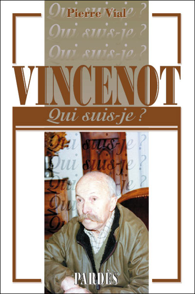 Qui suis-je Vincenot ?