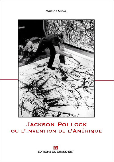 Jackson Pollock ou l'invention de l'Amérique - Fabrice Midal - broché