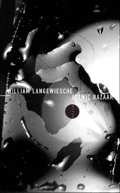 Atomic bazaar - William Langewiesche - broché