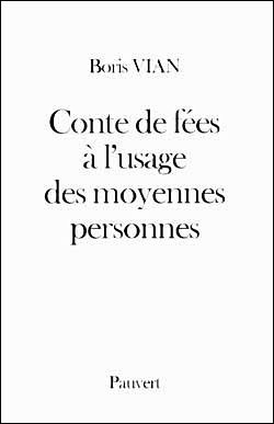 CONTE DE FEES A L'USAGE DES MOYENNES PERSONNES