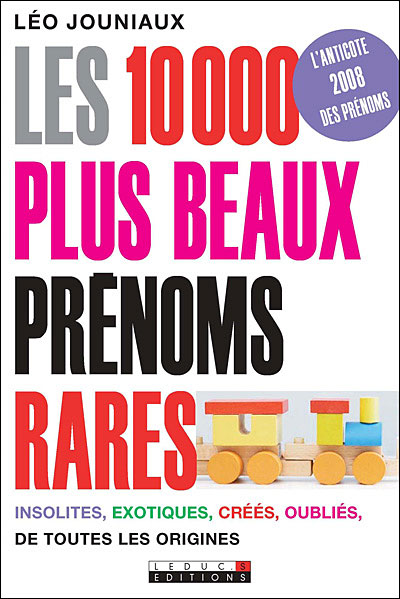 Les Dix Mille Plus Beaux Prenoms Rares Broche Leo Jouniaux Achat Livre Fnac