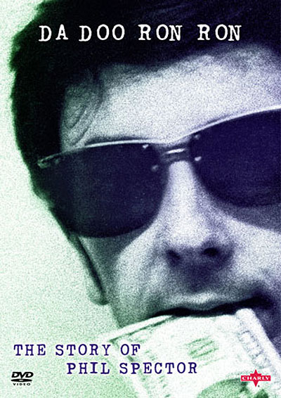 Da doo ron ron - The story of Phil Spector