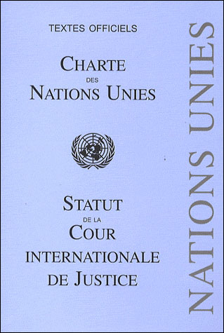 Charte des Nations Unies et statut de la Cour international de Justice