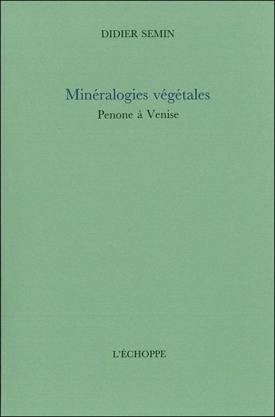 Minéralogies végétales : Pénone à Venise