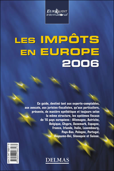 Les impôts en Europe Edition 2006 - broché - Euro Audit - Achat Livre ...