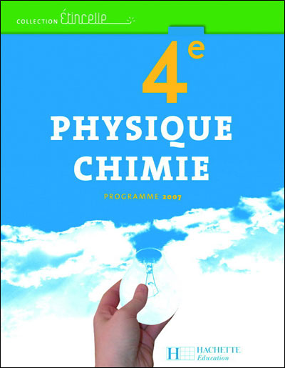 Etincelle Physique Chimie 4e - Livre Eleve - Edition 2007