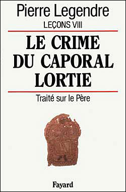 Le Crime du caporal Lortie Traité sur le père